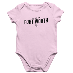 Made in Fort Worth TX Onesie