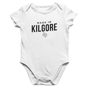 Made in Kilgore TX Onesie