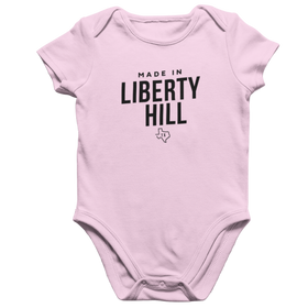 Made in Liberty Hill TX Onesie