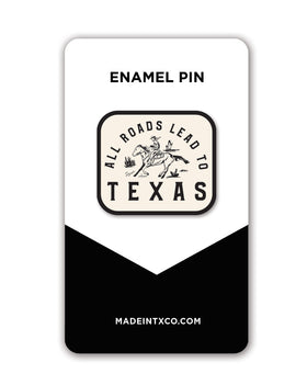 All Roads Lead to Texas Enamel Pin