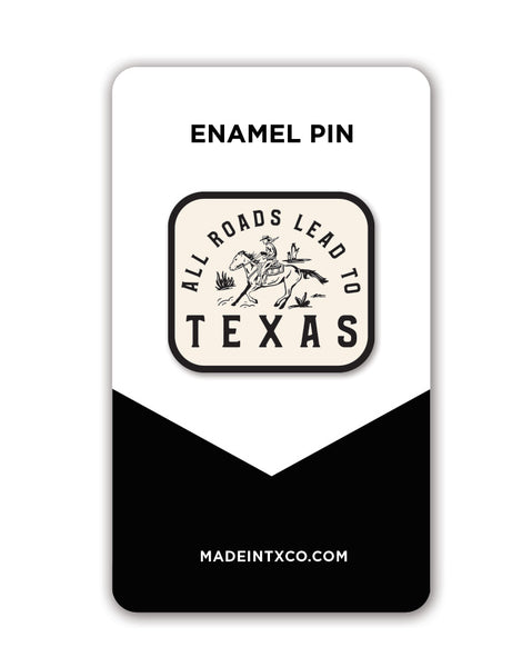 All Roads Lead to Texas Enamel Pin
