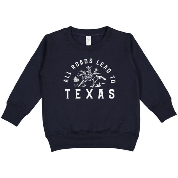 All Roads Lead to Texas Toddler Sweatshirt