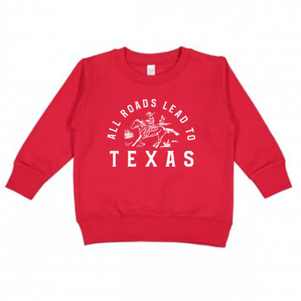 All Roads Lead to Texas Toddler Sweatshirt