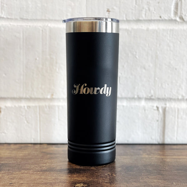Howdy Insulated Skinny Tumbler