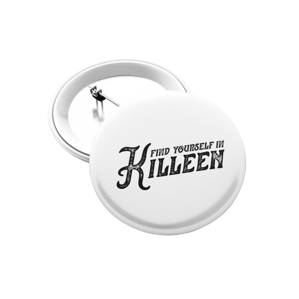 Killeen Texas Button - Find Yourself