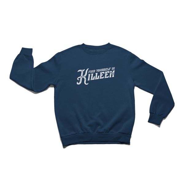 Killeen Texas Sweatshirt-Find Yourself
